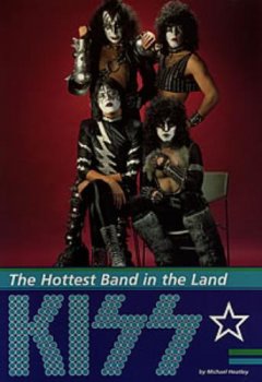 KISS - The Hottest Band In The Land